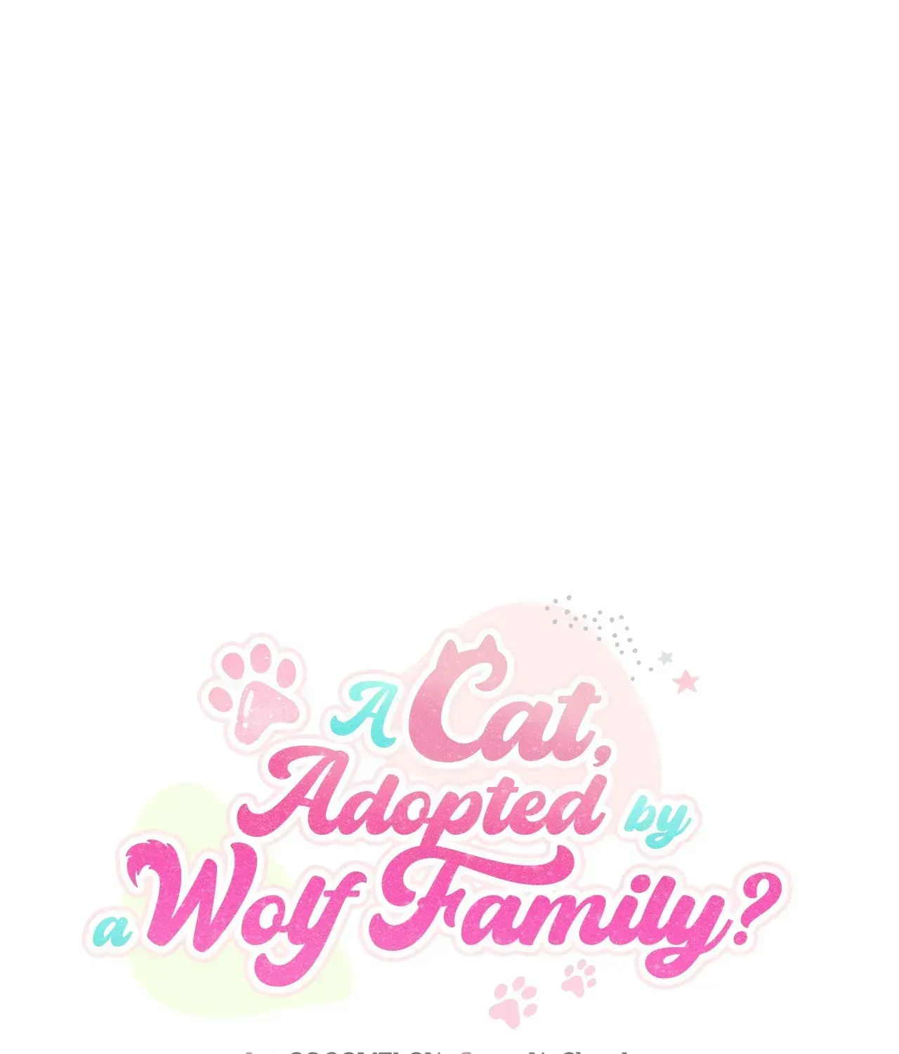  It's a Cat, Adopted by a Wolf Family? Chapter 87 page 83 - 