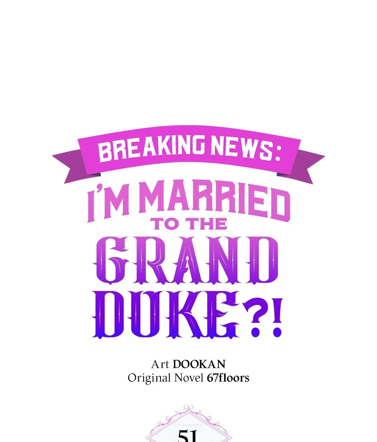 [Breaking News] Marriage with the Archduke, I Know Now Chapter 51 page 30 - 
