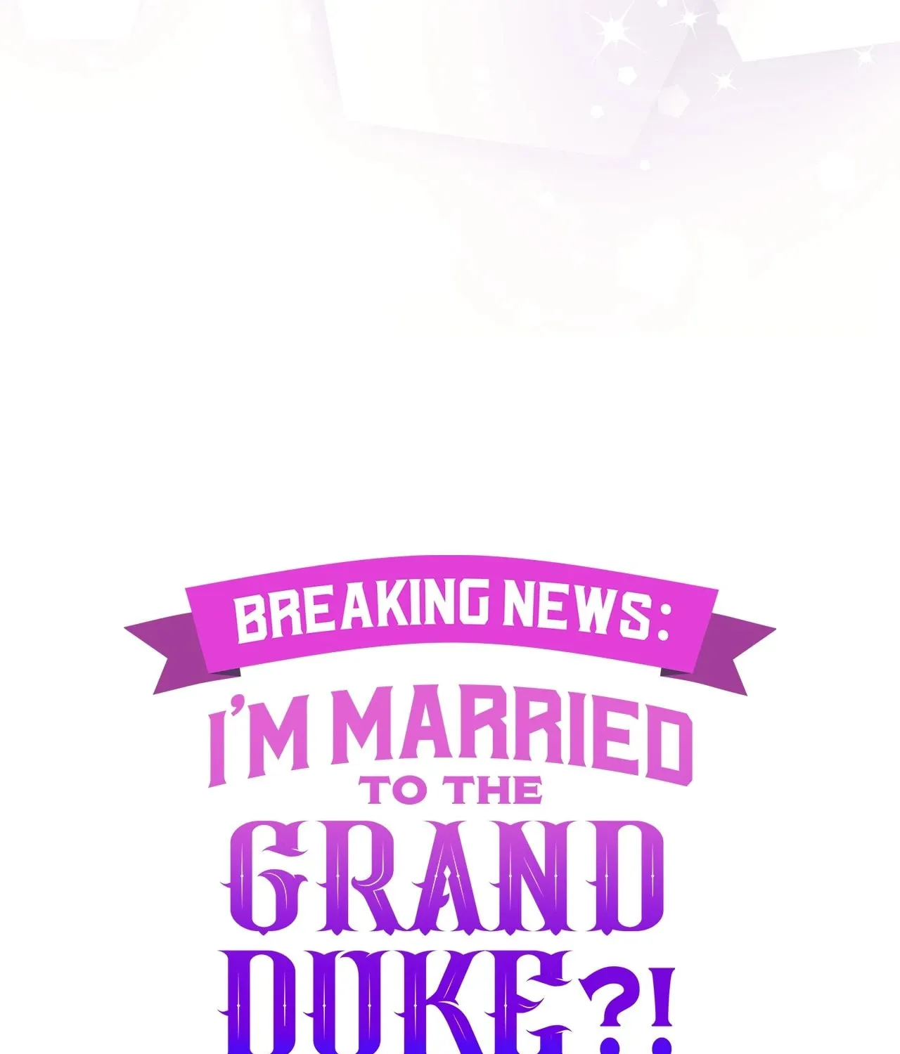 [Breaking News] Marriage with the Archduke, I Know Now Chapter 52 page 83 - 