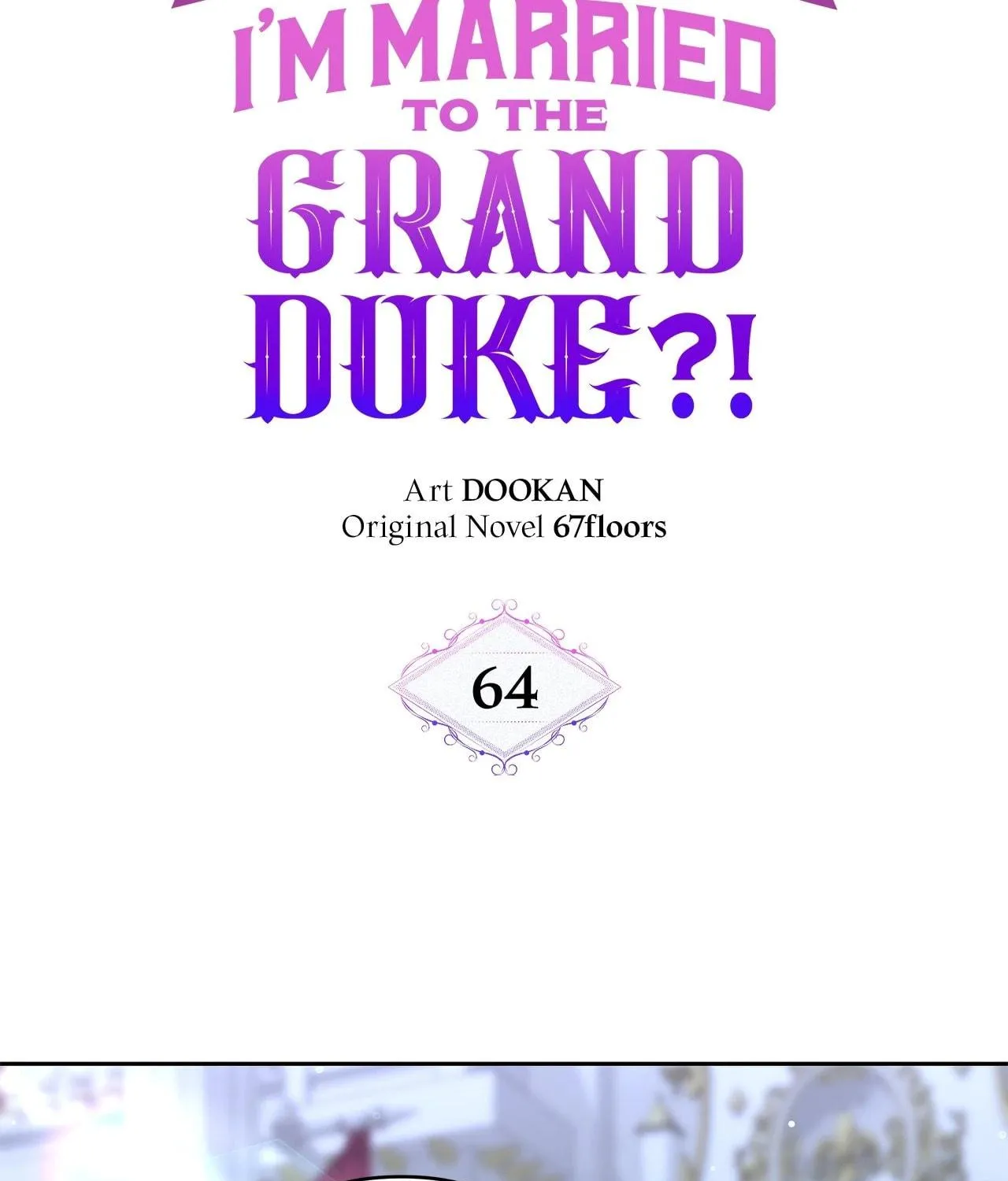 [Breaking News] Marriage with the Archduke, I Know Now Chapter 64 page 46 - 