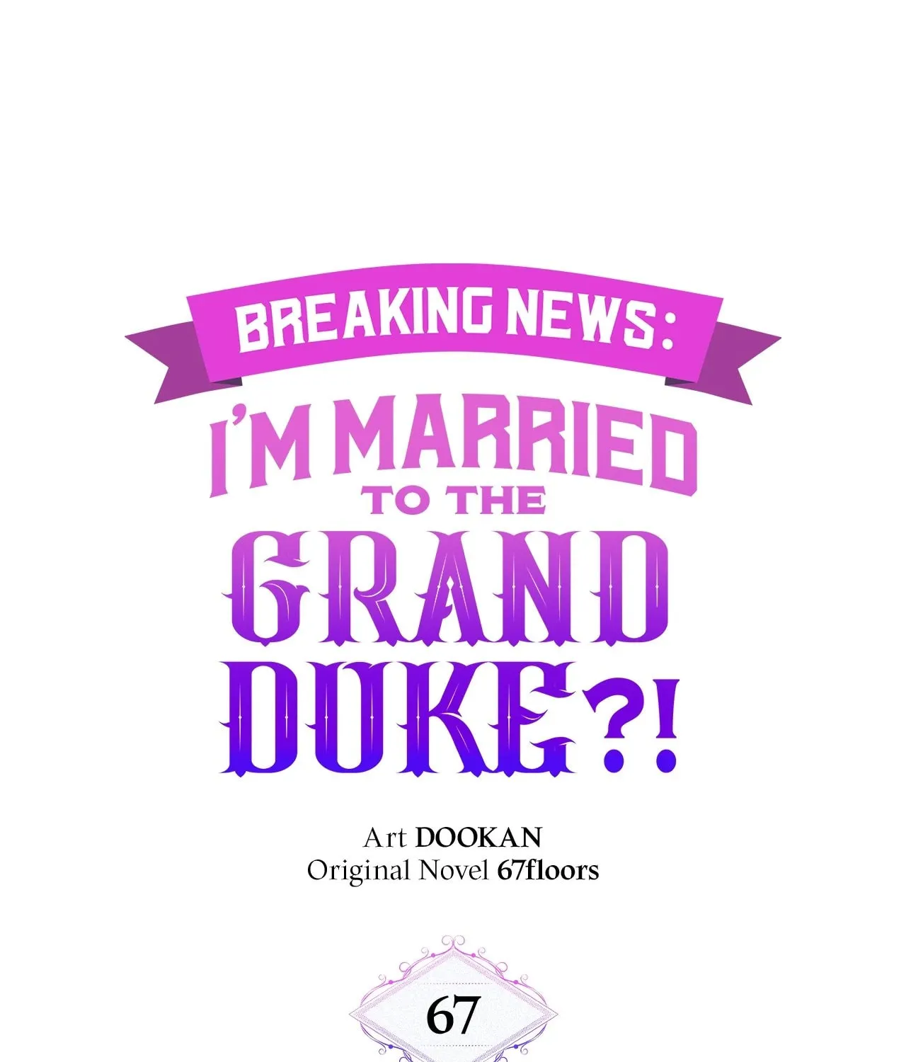 [Breaking News] Marriage with the Archduke, I Know Now Chapter 67 page 84 - 
