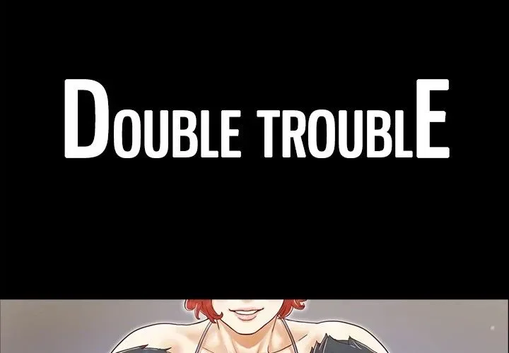 Double Trouble Chapter 17 page 1 - 