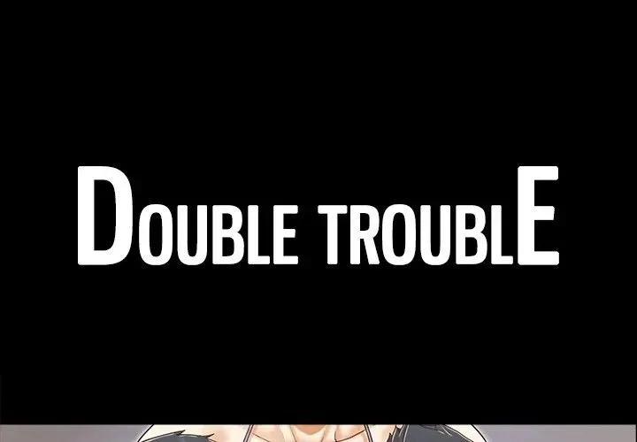 Double Trouble Chapter 22 page 1 - 