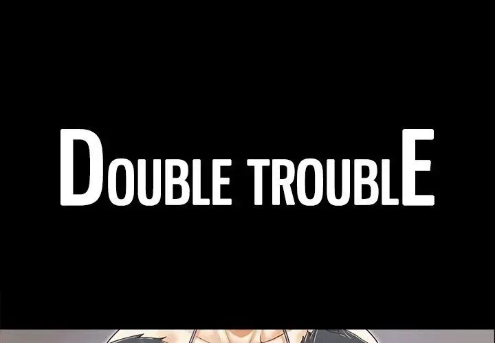 Double Trouble Chapter 23 page 1 - 