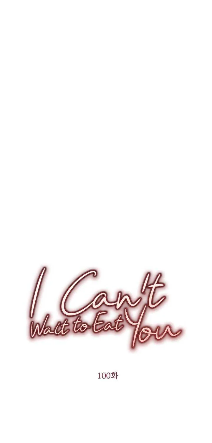 I Can’t Wait To Eat You Chapter 100 page 20 - 