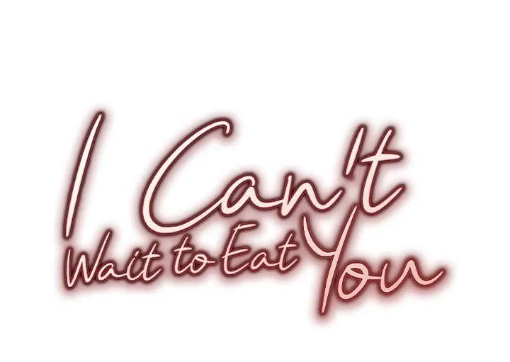 I Can’t Wait To Eat You Chapter 66 page 11 - 