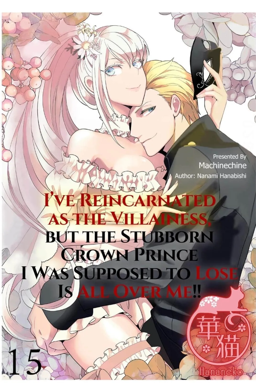 I've Reincarnated as the Villainess, but the Stubborn Crown Prince I Was Supposed to Lose Is All Over Me!! Chapter 15 page 1 - 