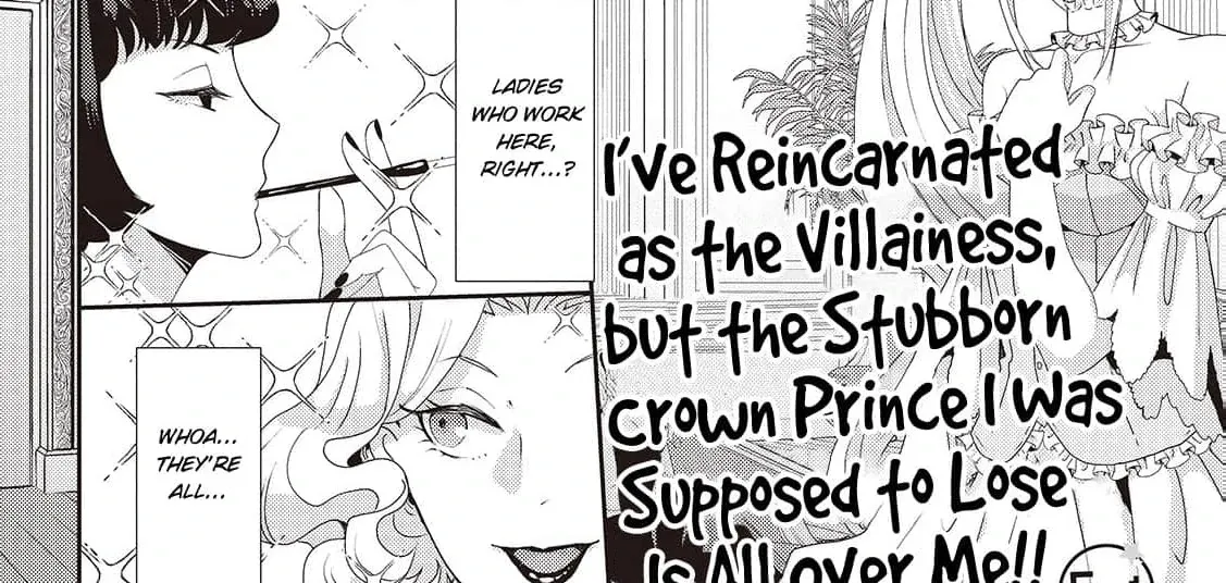 I've Reincarnated as the Villainess, but the Stubborn Crown Prince I Was Supposed to Lose Is All Over Me!! Chapter 4 page 7 - 
