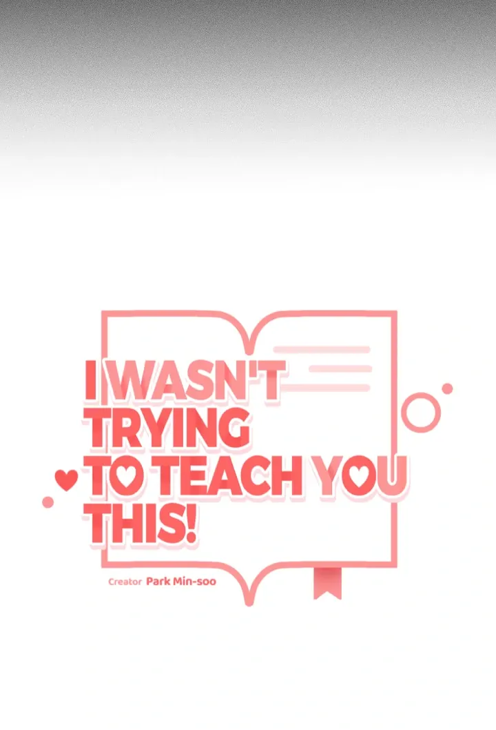 I Wasn't Trying to Teach You This Chapter 6 page 19 - 