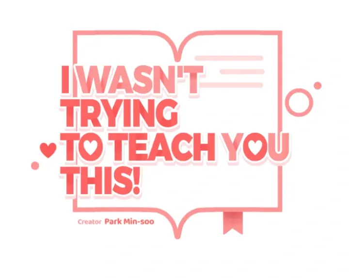 I Wasn't Trying to Teach You This Chapter 7 page 32 - 