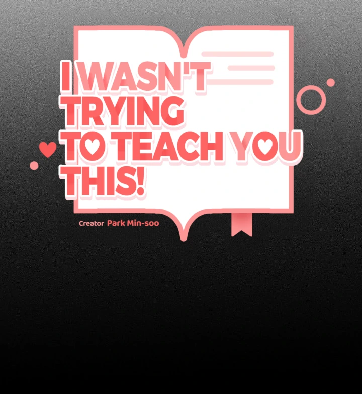 I Wasn't Trying to Teach You This Chapter 9 page 17 - 