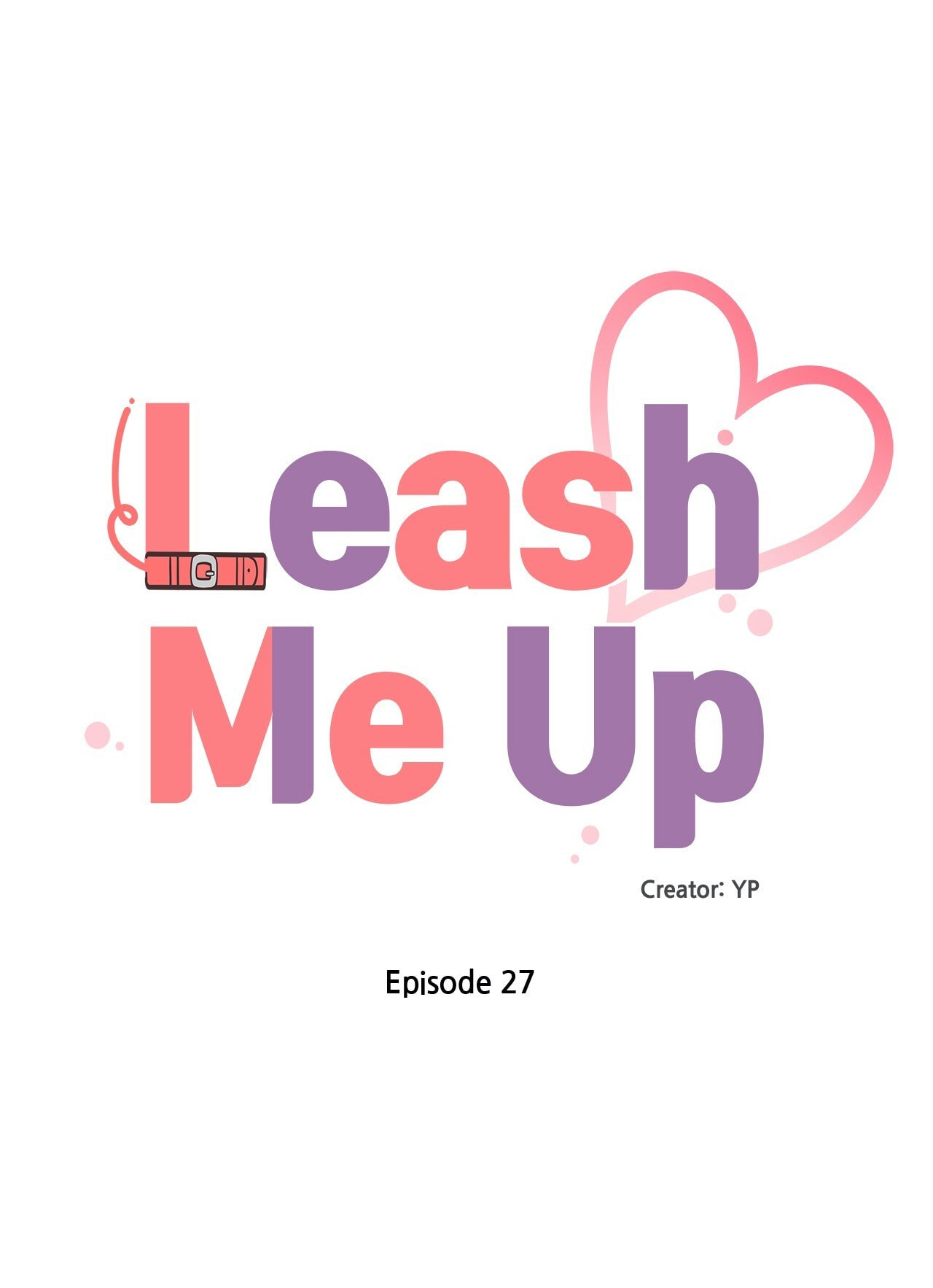 Leash Me Up Chapter 27 page 1 - 