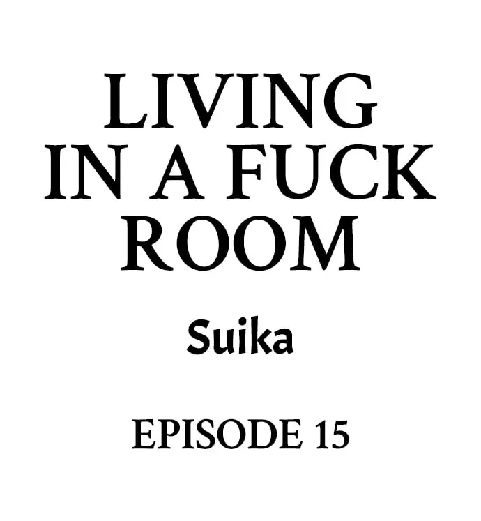 Living in a Fuck Room Chapter 15 page 1 - 