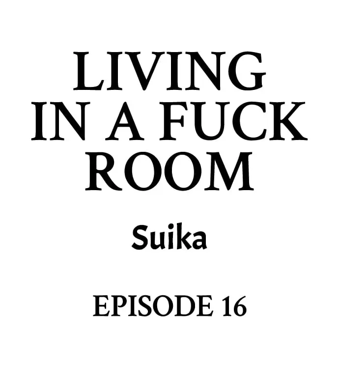 Living in a Fuck Room Chapter 16 page 1 - 
