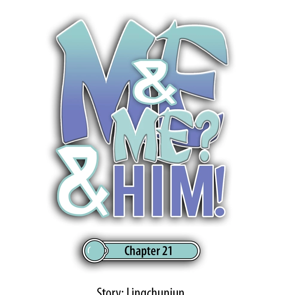 Me & Me? & Him! Chapter 22 page 1 - 