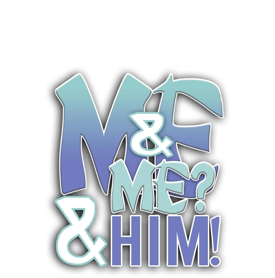 Me & Me? & Him! Chapter 33 page 1 - 