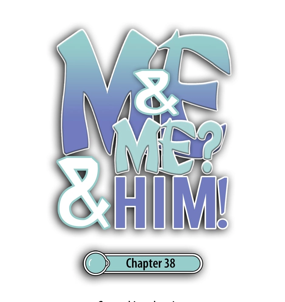Me & Me? & Him! Chapter 39 page 1 - 