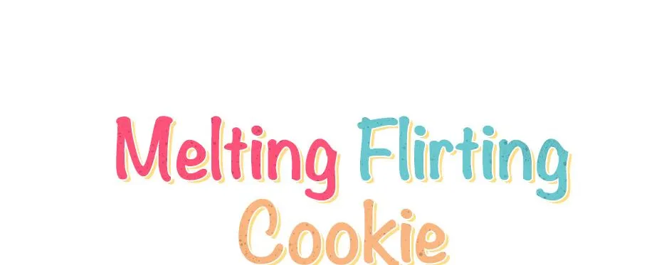 Melt Flirt Cookies Chapter 35 page 45 - 