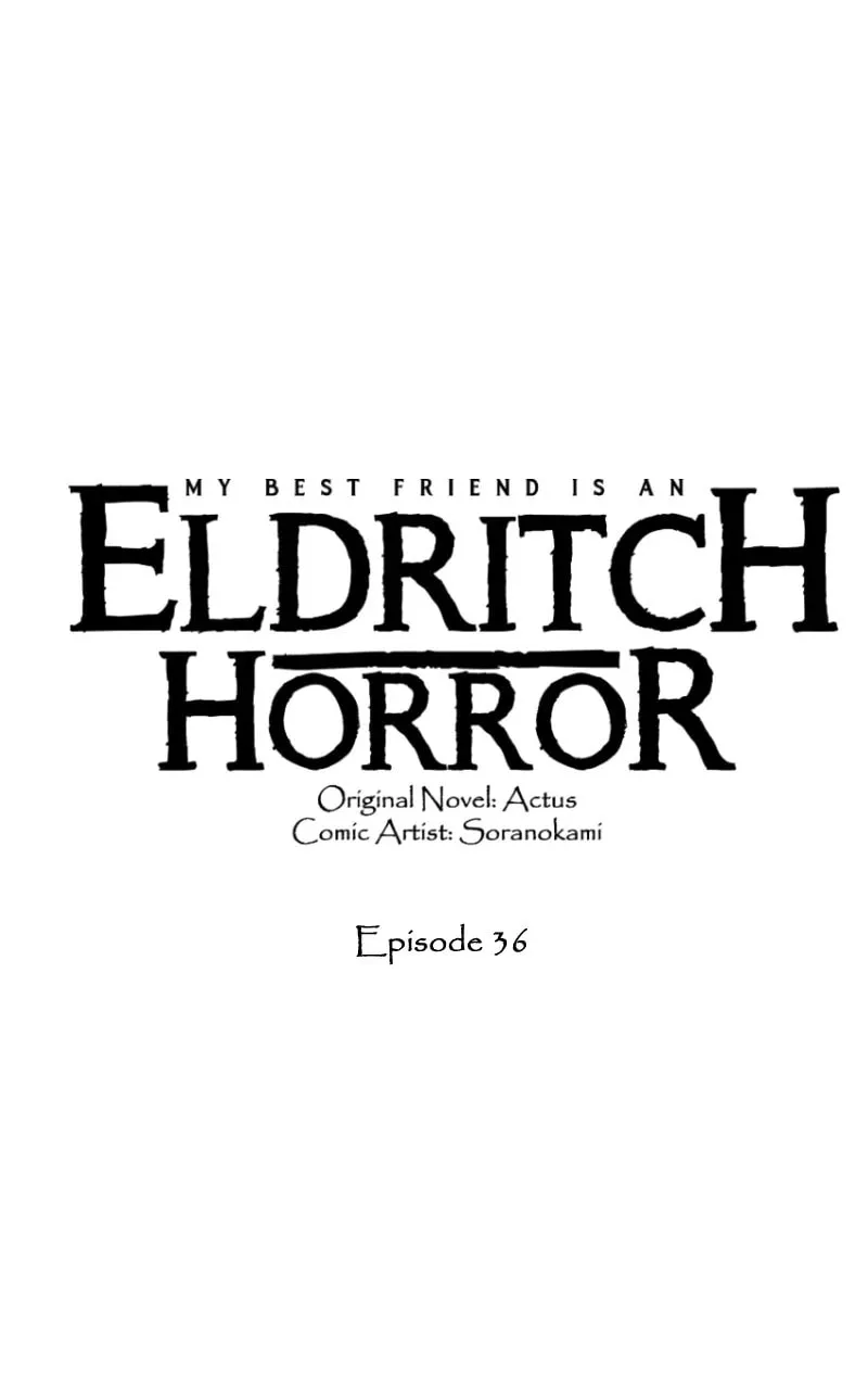 My Best Friend is an Eldritch Horror Chapter 36 page 1 - 