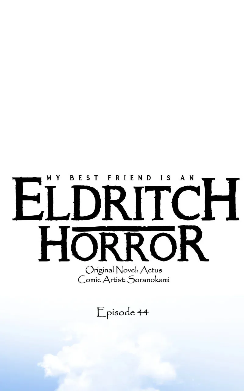 My Best Friend is an Eldritch Horror Chapter 44 page 1 - 