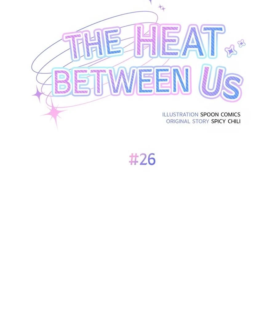 The Heat Between Us Chapter 26 page 45 - 