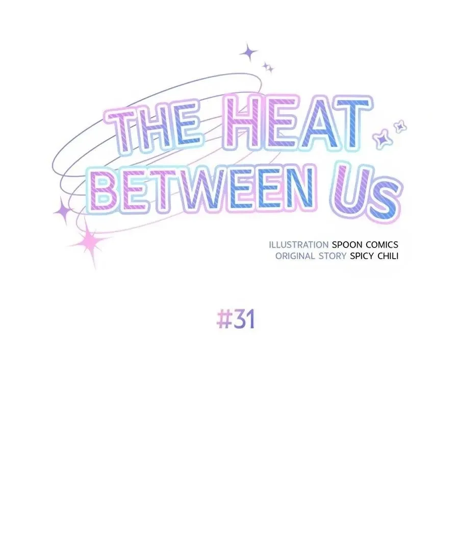 The Heat Between Us Chapter 31 page 30 - 