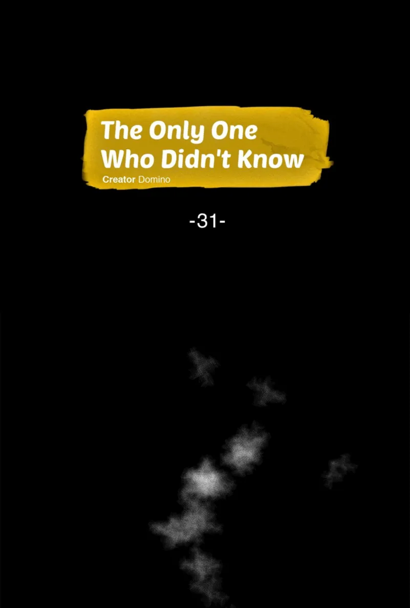 The Only One Who Didn't Know Chapter 31 page 2 - 