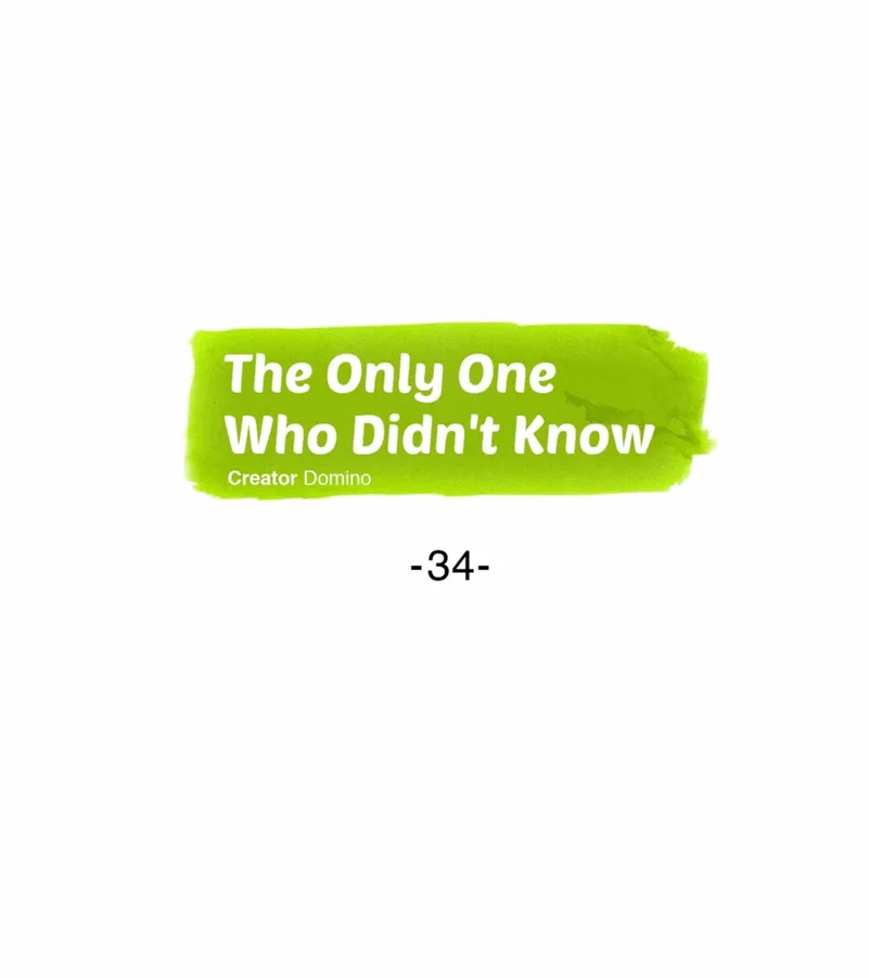 The Only One Who Didn't Know Chapter 34 page 2 - 