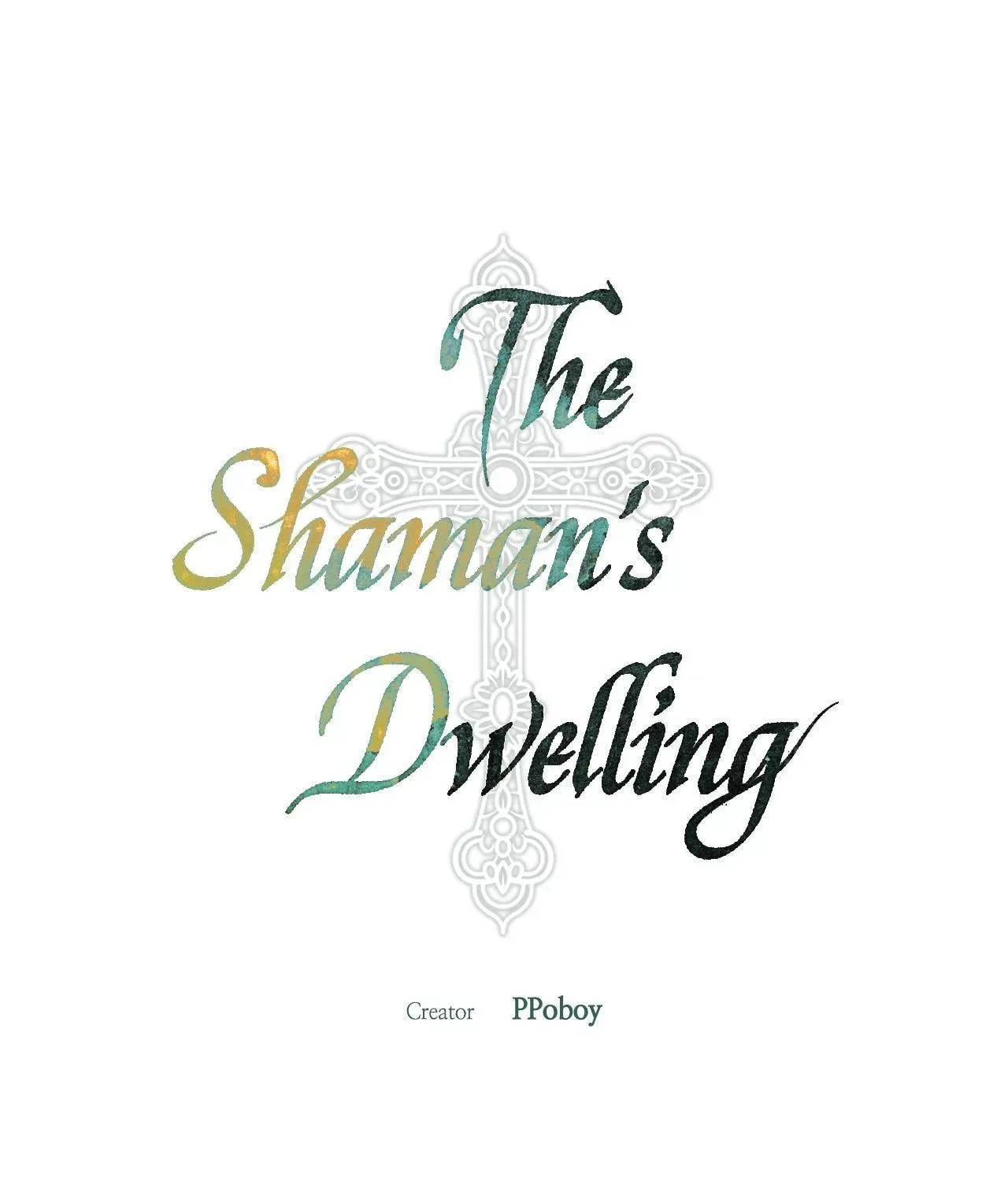 The Shaman's Dwelling Chapter 10 page 1 - 