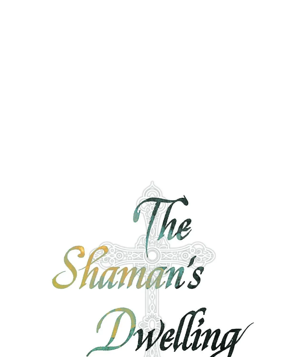 The Shaman's Dwelling Chapter 15 page 128 - 