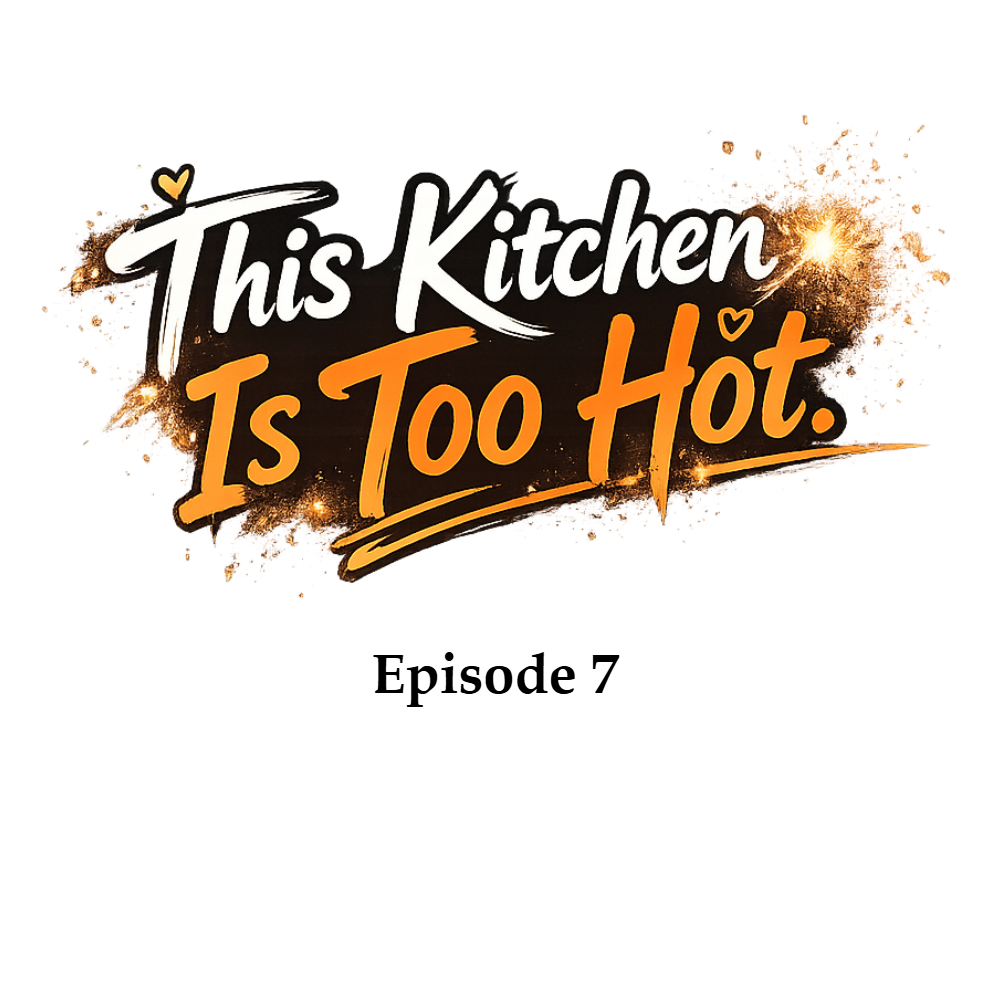 This Kitchen Is Too Hot Chapter 7 page 1 - 