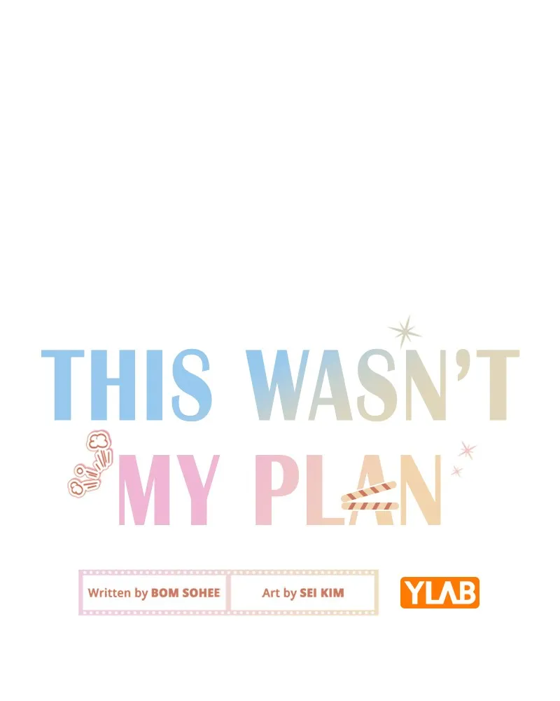 This Wasn't My Plan Chapter 29 page 45 - 