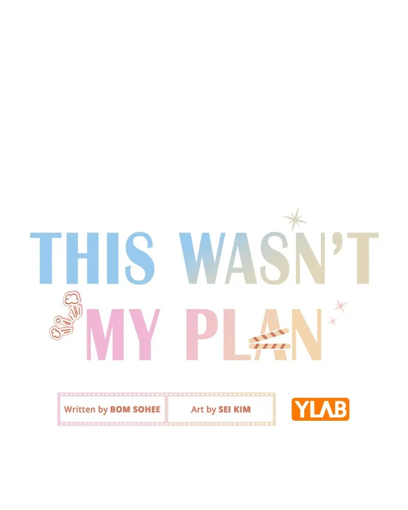 This Wasn't My Plan Chapter 33 page 128 - 