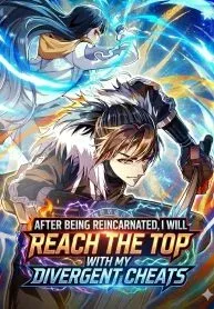 Cover of After Being Reincarnated, I Will Reach the Top With My Divergent Cheats
