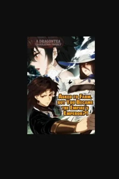 Cover of Asked to Farm, but You Became the Empire's Emperor?!