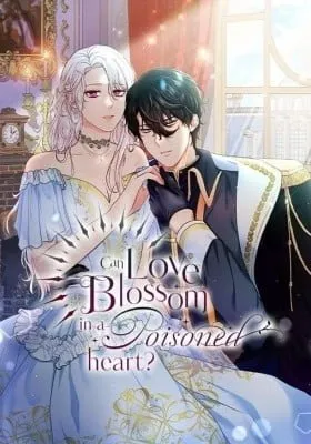 Cover of Can Love Blossom in a Poisoned Heart?