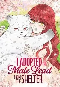 Cover of I Adopted the Male Lead from the Shelter 〘Official〙