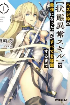Cover of I Became the Strongest With the Failure Frame "Abnormal State Skill" as I Devastated Everything