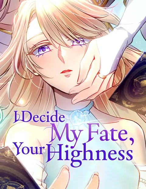 Cover of I Decide My Fate, Your Highness