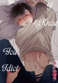 Cover of I Know, You Idiot