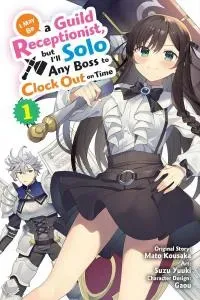 Cover of I May Be a Guild Receptionist, but I'll Solo Any Boss to Clock Out on Time