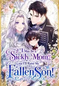 I May Be a Sickly Mom, but I’ll Raise My Fallen Son!