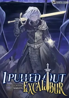 Cover of I Pulled Out Excalibur (Colored)