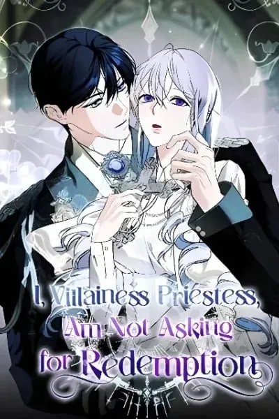 Cover of I, Villainess Priestess, Am Not Asking for Redemption