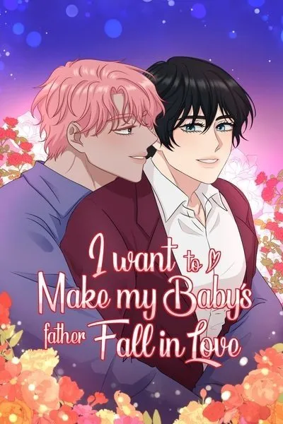 Cover of I want to make my Baby's Father fall in love