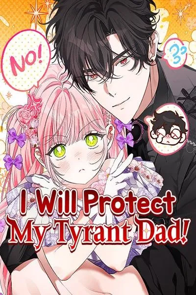 Cover of I Will Protect My Tyrant Dad!