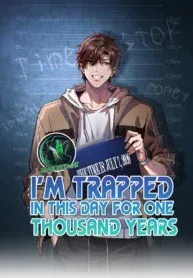 Cover of I’m Trapped In This Day For One Thousand Years