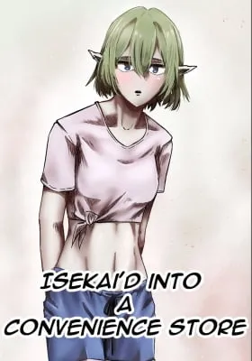 Cover of Isekai'd into a Convenience Store