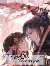 Cover of Let Me Go, Your Majesty!