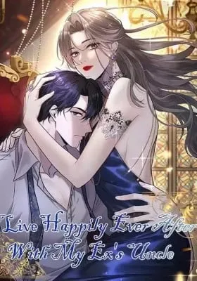 Cover of Live Happily Ever After With My Ex's Uncle